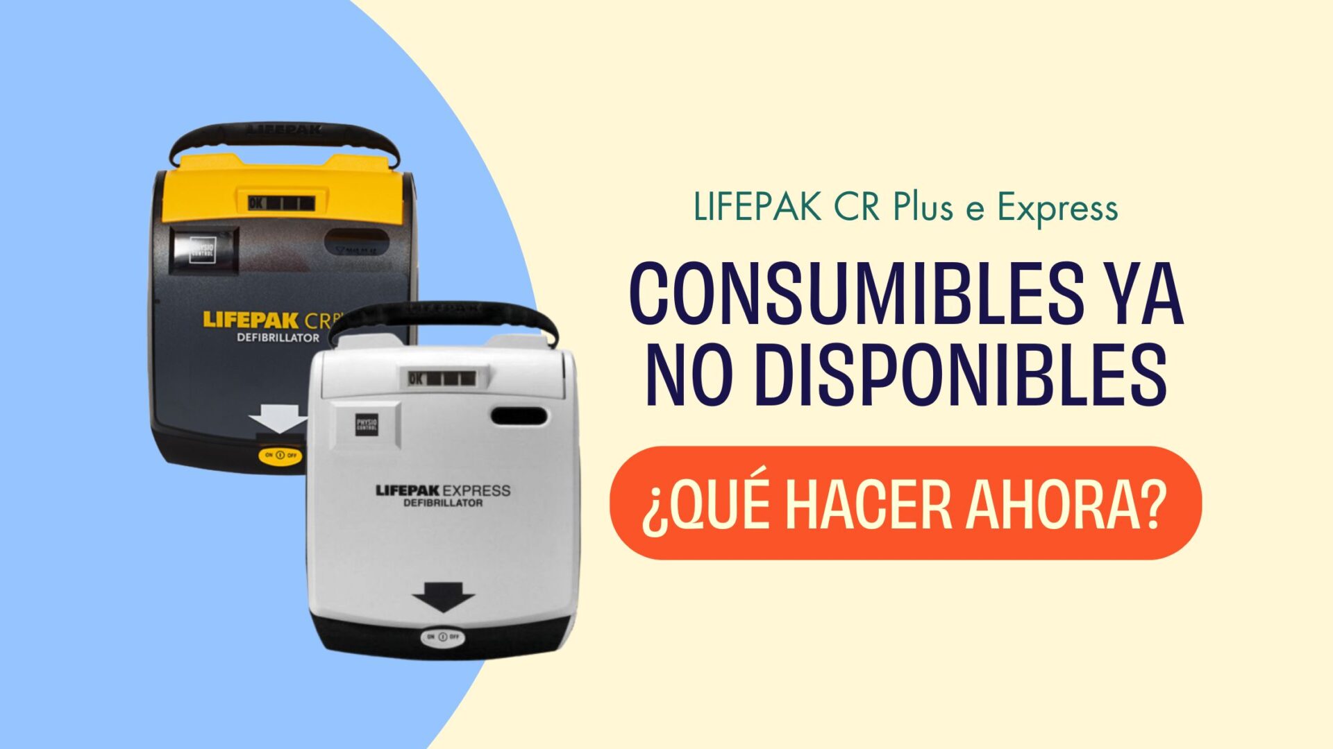 LIFEPAK CR Plus y EXPRESS fin de la disponibilidad de consumibles